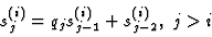 \begin{displaymath}s_j^{(i)}=q_js_{j-1}^{(i)}+s_{j-2}^{(i)},\ j>i\end{displaymath}