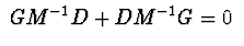 $\ GM^{-1}D+DM^{-1}G=0\ $