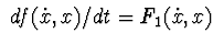 $\ df(\dot {x}, x)/dt=F_ {1}(\dot {x}, x)\ $