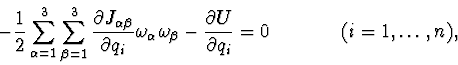 \begin{displaymath}\hskip 2cm - \frac{1}{2} \sum_{ \alpha=1}^{3} \sum_{ \beta=1}...
...\partial U}{ \partial q_{i}} = 0 \hskip 1.5cm
(i=1,\ldots,n),
\end{displaymath}