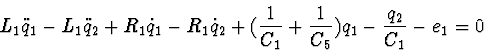 \begin{displaymath}L_1 \ddot q_1 - L_1 \ddot q_2 + R_1 \dot q_1 - R_1 \dot q_2 +
(\frac{1}{C_1} + \frac{1}{C_5}) q_1 - \frac{q_2}{C_1} - e_1 = 0
\end{displaymath}