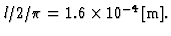 $l/2/\pi=1.6\times 10^{-4}\mbox{[m]}.$
