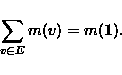 \begin{displaymath}\sum_{v\in E} m(v)=m({\bf 1}).\end{displaymath}