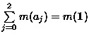 $\sum\limits_{j=0}^2 m(a_j)=m({\bf 1})$