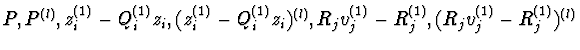 $P,P^{(l)},
z_{i}^{(1)}-Q_{i}^{(1)}z_{i},(z_{i}^{(1)}-Q_{i}^{(1)}z_{i})^{(l)},\\
R_{j}v_{j}^{(1)}-R_{j}^{(1)},(R_{j}v_{j}^{(1)}-R_{j}^{(1)})^{(l)}$