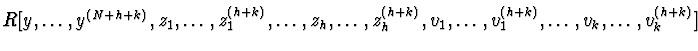 $R[y,\ldots,y^{(N+h+k)},z_{1},\ldots,z_{1}^{(h+k)},\ldots,z_{h},\ldots,
z_{h}^{(h+k)},v_{1},\ldots,v_{1}^{(h+k)},\ldots,v_{k},\ldots,\\ v_{k}^{(h+k)}]$