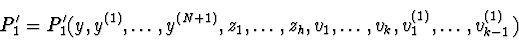 \begin{displaymath}P_{1}'=P_{1}'(y,y^{(1)},\ldots,y^{(N+1)},z_{1},\ldots,
z_{h},v_{1},\ldots,v_{k},v_{1}^{(1)},\ldots,v_{k-1}^{(1)})\end{displaymath}