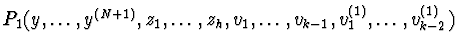 $P_{1}(y,\ldots,y^{(N+1)},z_{1},\ldots,z_{h},v_{1},
\ldots,v_{k-1},v_{1}^{(1)},\ldots,v_{k-2}^{(1)})$