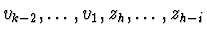 $v_{k-2},\ldots,v_{1},z_{h},\ldots,z_{h-i}$