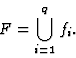 \begin{displaymath}F = \bigcup_{i=1}^q f_i.
\end{displaymath}