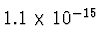 $1.1\times 10^{-15^{\vphantom{+}}}$