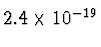 $2.4\times 10^{-19^{\vphantom{+}}}$