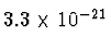 $3.3\times 10^{-21^{\vphantom{+}}}$