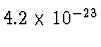 $4.2\times 10^{-23^{\vphantom{+}}}$