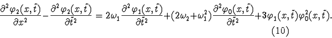 \begin{displaymath}\frac{\partial^2\varphi_2^{\vphantom{+}}(x,\tilde
t)}{\parti...
...^{\vphantom{+}}(x,\tilde t)
\varphi_0^2(x,\tilde t). \eqno(10)
\end{displaymath}
