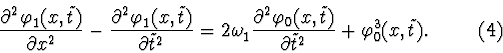 \begin{displaymath}\frac{\partial^2\varphi_1^{\vphantom{+}}(x,\tilde t)}{\partia...
...de t)}{\partial
\tilde t^2} +\varphi_0^3(x,\tilde t). \eqno(4)
\end{displaymath}