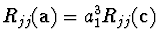 $R_{jj}({\bf a})=a_1^3R_{jj}({\bf c})$