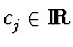 $c_j^{\vphantom{+}}\in\hbox{\rm I\hskip-2pt\bf R}$