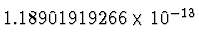 $1.18901919266\times 10^{-13^{\vphantom{+}}}$